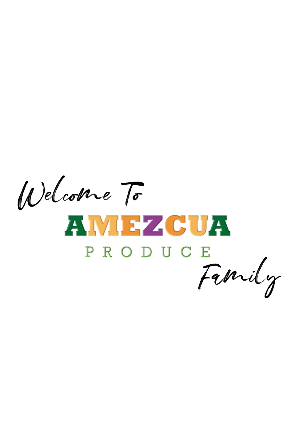 Welcome To Amezcua Produce Family
